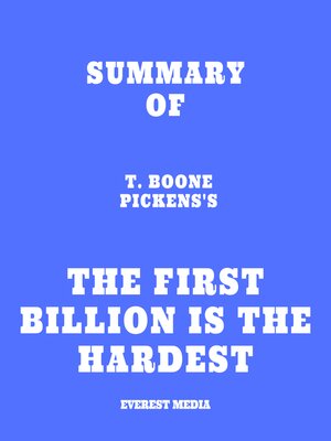 cover image of Summary of T. Boone Pickens's the First Billion Is the Hardest